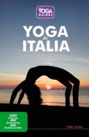 Yoga in Italia. 1200 centri yoga, 450 ristoranti veg, 250 strutture per ritiri edito da Albero Niro