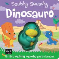 Dinosauro. Squishy squashy. Ediz. a colori di Jenny Copper edito da Ape Junior