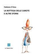 La bottega delle carote e altre storie. Ediz. italiana e spagnola di Fabiana D'Urso edito da La Nuvola D'oro