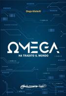 Omega ha tradito il mondo. Ediz. variant di Diego Altobelli edito da Bakemono Lab