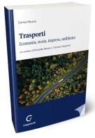 Trasporti. Economia, storia, imprese, ambiente di Enrico Musso edito da Giappichelli
