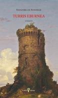 Turris eburnea di Gianandrea De Antonellis edito da D'Amico Editore