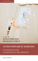 Attraversare il margine. Su smarginature e marginalità del presente edito da Mucchi Editore
