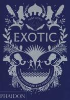 Exotic. A fetish for the foreign. Ediz. illustrata di Judy Sund edito da Phaidon