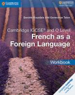 Cambridge IGCSE French as a Foreign Language. Workbook di Danièle Bourdais, Talon Geneviève edito da Cambridge University Press