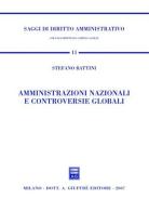Amministrazioni nazionali e controversie globali di Stefano Battini edito da Giuffrè