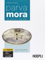 Parva mora. Temi latini per il primo biennio. Per le Scuole superiori di Giuseppe De Melis edito da Hoepli