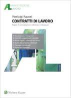 Contratti di lavoro. Regole di contrattazione collettiva e individuale di Pierluigi Rausei edito da Wolters Kluwer Italia