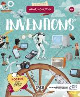 Inventions. What, How, Why. Ediz. a colori. Con Poster di Ester Tomè, Enrico Lorenzi, Alberto Borgo edito da Sassi