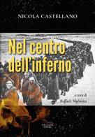 Nel centro dell'inferno di Nicola Castellano edito da Villani Libri