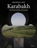 Karabakh. The secret garden. Ediz. illustrata di Graziella Vigo edito da Marsilio