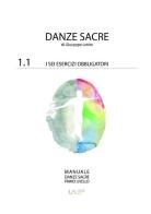 Manuale danze sacre vol.1.1 di Giuseppe Lotito, Francesca Nobile edito da StreetLib