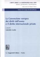 La convenzione europea dei diritti dell'uomo e il diritto internazionale privato edito da Giappichelli