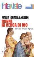 Donne in cerca di Dio di Maria Ignazia Angelini edito da La Scuola SEI