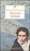 Taccuino italiano di Arthur Schopenhauer edito da Passigli