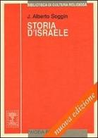 Storia d'Israele. Introduzione alla storia d'Israele e Giuda dalle origini alla rivolta di Bar Kochbà di J. Alberto Soggin edito da Paideia