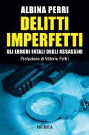 Delitti imperfetti di Albina Perri edito da Ugo Mursia Editore