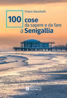 100 cose da sapere e da fare a Senigallia di Chiara Giacobelli edito da Raffaello