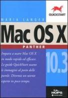 Mac OS X 10.3 Panther di Maria Langer edito da Tecniche Nuove