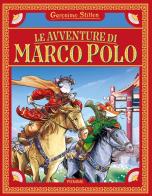 Le avventure di Marco Polo. Ediz. a colori di Geronimo Stilton edito da Piemme