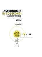 Astronomia in 30 secondi edito da Logos