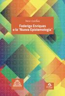 Federigo Enriques e la «Nuova epistemologia» di Mario Castellana edito da Pensa Multimedia