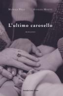 L' ultimo carosello di Manuela Villa, Annalisa Minetti edito da Curcio
