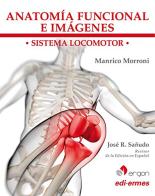 Anatomia funcional e imàgenes. Sistema locomotor di Manrico Morroni edito da Edi. Ermes