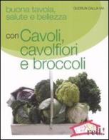 Buona tavola, salute e bellezza con cavoli, cavolfiori e broccoli di Gudrun Dalla Via edito da Red Edizioni