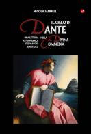 Il cielo di Dante nella Divina Commedia. Una lettura astronomica del viaggio dantesco di Nicola Iannelli edito da Betti Editrice
