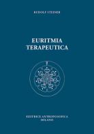 Euritmia terapeutica di Rudolf Steiner edito da Editrice Antroposofica