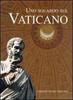 Uno sguardo sul Vaticano di Carla Cecilia edito da Edizioni Musei Vaticani
