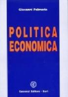 Politica economica di Giovanni Palmerio edito da Cacucci