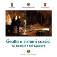 Grotte e sistemi carsici del Nuorese e dell'Ogliastra di Corrado Conca edito da Segnavia