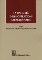 La fiscalità delle operazioni straordinarie edito da Giappichelli