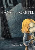 Hansel e Gretel. Ediz. a colori di Matteo Angioni edito da Bakemono Lab