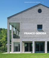 Franco Gerosa. Prove tecniche di architettura di Franco Gerosa edito da Archivio Cattaneo