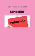 La pedofilia di Maria Francesca Alessandria edito da Youcanprint