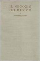 Il negozio giuridico. Lezioni di storia del diritto italiano di Francesco Calasso edito da Giuffrè