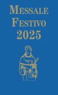 Messale festivo 2025. Edizione per la famiglia antoniana di Simona Segoloni Ruta edito da EMP - Edizioni Messaggero Padova