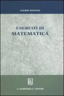 Esercizi di matematica di Claudio Mattalia edito da Giappichelli