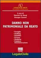 Danno non patrimoniale da reato di Giuseppe Cassano, Maurizio De Giorgi edito da Maggioli Editore