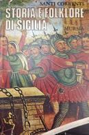 Storia e folklore di Sicilia di Santi Correnti edito da Ugo Mursia Editore