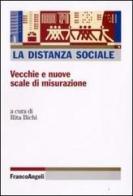 La distanza sociale. Vecchie e nuove scale di misurazione edito da Franco Angeli