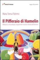 Il pifferaio di Hamelin di M. Teresa Palermo edito da Lampi di Stampa