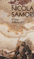 Nicola Samorì. Le ossa della madre. Ediz. illustrata edito da Gangemi Editore