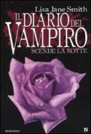 Scende la notte. Il diario del vampiro di Lisa J. Smith edito da Newton Compton