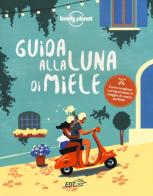 Guida alla luna di miele edito da Lonely Planet Italia