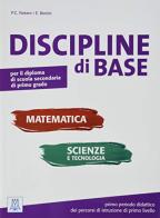 Discipline di base. Matematica, scienze e tecnologia. Per la Scuola media di Pier Cesare Notaro edito da Alma