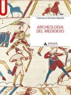 Archeologia del Medioevo di Francesca Romana Stasolla edito da Mondadori Università